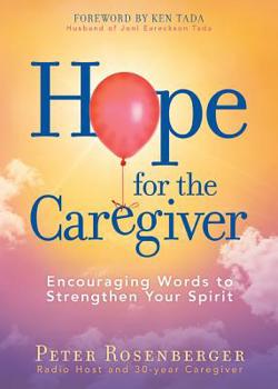 Paperback Hope for the Caregiver: Encouraging Words to Strengthen Your Spirit Book