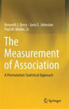 Hardcover The Measurement of Association: A Permutation Statistical Approach Book