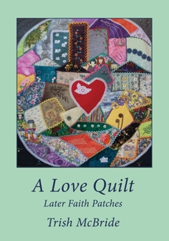 Paperback A Love Quilt: Later Faith Patches Book