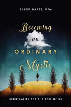 Paperback Becoming an Ordinary Mystic: Spirituality for the Rest of Us Book
