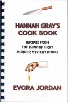 Spiral-bound Hannah Gray's Cookbook: Recipes from the Hannah Gray Murder Mystery Books Book