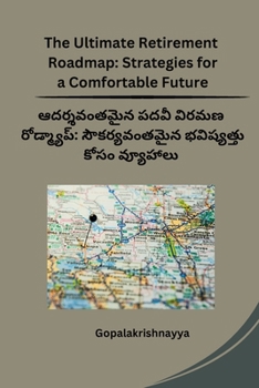 Paperback The Ultimate Retirement Roadmap: Strategies for a Comfortable Future [Telugu] Book