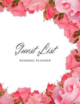 Paperback Guest List Wedding Planner: The perfect soft pink rose to track your guests addresses, R.S.V.P, invitations sent, save the date and more. Book