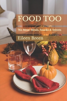 Paperback Food Too: (No Meat) Meals, Snacks & Sweets Book
