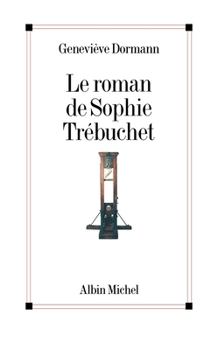 Paperback Le Roman de Sophie Trébuchet [French] Book