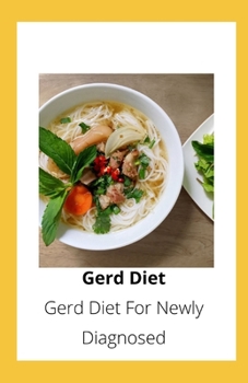 Paperback Gerd Diet: Gerd Diet For Newly Diagnosed Book