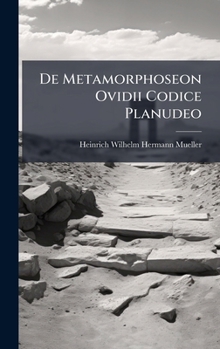 Hardcover De Metamorphoseon Ovidii Codice Planudeo [Latin] Book