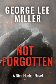 Not Forgotten (Nick Fischer Series)