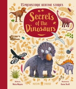 Secrets of the Dinosaurs: 15 Bedtime Stories Inspired by the Prehistoric World (Nature Bedtime Stories)