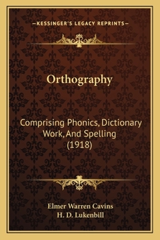 Paperback Orthography: Comprising Phonics, Dictionary Work, And Spelling (1918) Book