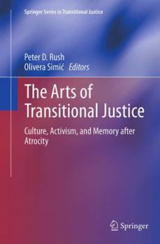 Paperback The Arts of Transitional Justice: Culture, Activism, and Memory After Atrocity Book