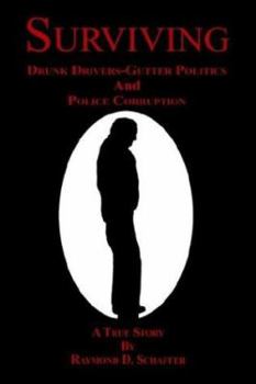 Paperback Surviving: Drunk Drivers-Gutter Politics and Police Book