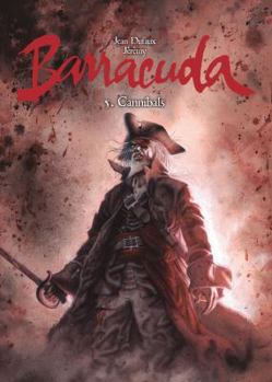 Barracuda - Tome 5 - Cannibale - Book #5 of the Barracuda