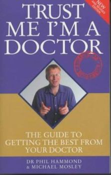 Hardcover Trust Me I'm a Doctor: The Guide to Getting the Best from Your Doctor Book
