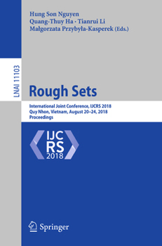 Paperback Rough Sets: International Joint Conference, Ijcrs 2018, Quy Nhon, Vietnam, August 20-24, 2018, Proceedings Book