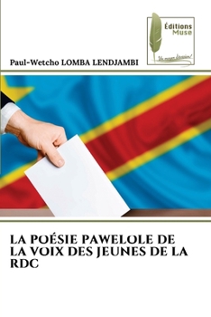 La Poésie Pawelole de la Voix Des Jeunes de la Rdc (French Edition)