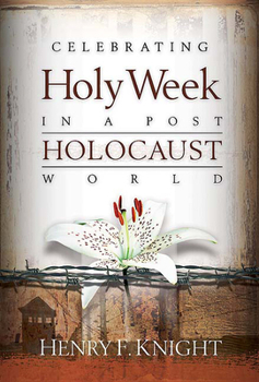 Paperback Celebrating Holy Week in a Post-Holocaust World Book