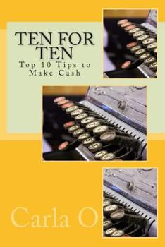 Paperback Ten For Ten - Top 10 Tips to Make Cash: Revised Edition Book