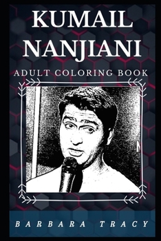 Kumail Nanjiani Adult Coloring Book: Academy Award Nominee and Well Known Comedian Inspired Adult Coloring Book (Kumail Nanjiani Books)