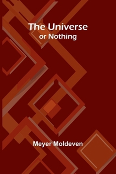 Paperback The Universe - or Nothing Book