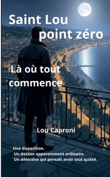 Paperback Saint Lou Point zéro: Là où tout commence [French] Book