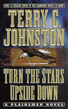 Turn the Stars Upside Down: The Last Days and Tragic Death of Crazy Horse - Book #16 of the Plainsmen