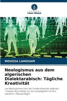Paperback Neologismus aus dem algerischen Dialektarabisch: Tägliche Kreativität [German] Book