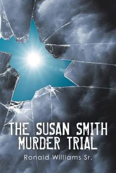 Paperback The Susan Smith Murder Trial: Why Susan, Why? Book