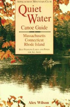 Paperback Quiet Water Canoe Guide: Massachusetts/Connecticut/Rhode Island: AMC Quiet Water Guide Book