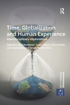 Paperback Time, Globalization and Human Experience: Interdisciplinary Explorations Book