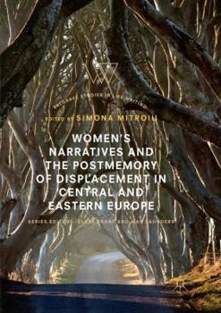 Paperback Women's Narratives and the Postmemory of Displacement in Central and Eastern Europe Book