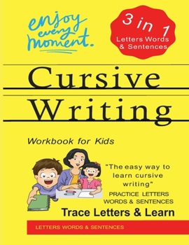 Paperback Cursive Writing Workbook for Kids: The easy way to learn cursive writing. Trace practice letters, words, & sentences Book