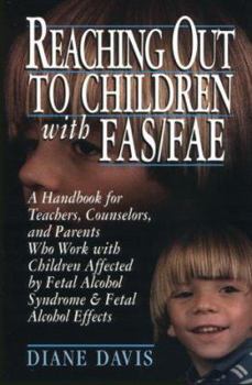 Paperback Reaching Out to Children with Fas/Fae: A Handbook for Teachers, Counselors, and Parents Who... Book