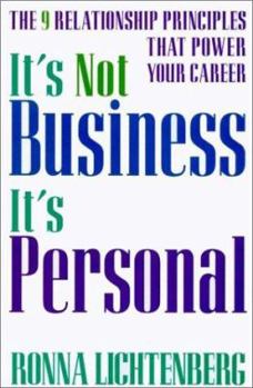 Hardcover It's Not Business, It's Personal: The 9 Relationship Principles That Power Your Career Book