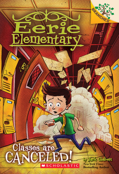 Paperback Classes Are Canceled!: A Branches Book (Eerie Elementary #7): Volume 7 Book