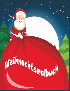 Paperback Weihnachtsmalbuch: Weihnachten Malbuch für Kinder ab 8 Jahren, mit tollen und einfachen weihnachtlichen Motiven, mit Nikolaus, Geschenk f [German] Book