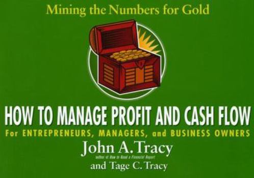 Paperback How to Manage Profit and Cash Flow: Mining the Numbers for Gold Book