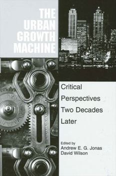 Hardcover The Urban Growth Machine: Critical Perspectives, Two Decades Later Book