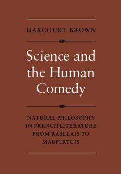 Paperback Science and the Human Comedy: Natural Philosophy in French Literature from Rabelais to Maupertuis Book