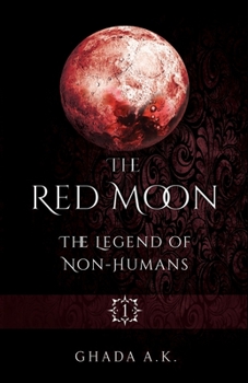 Paperback The Red Moon 1: The Legend of Non-Humans Book