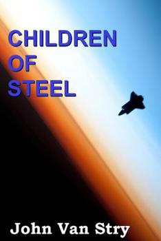 Children of Steel - Book #1 of the Children of Steel