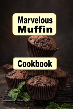 Paperback Marvelous Muffin Cookbook Book