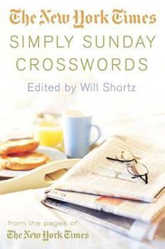 The New York Times Simply Sunday Crosswords: From the Pages of The New York Times