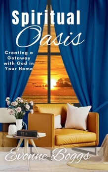 Paperback Spiritual Oasis: Creating a Getaway with God in Your Home Book