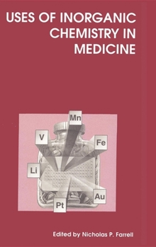 Hardcover Uses of Inorganic Chemistry in Medicine Book