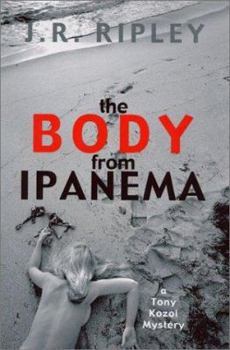 The Body from Ipanema - Book #4 of the Tony Kozol