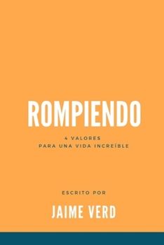 Paperback Rompiendo: 4 Valores Para Una Vida Incre?ble [Spanish] Book