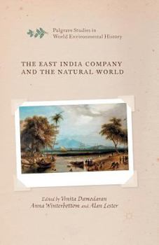 The East India Company and the Natural World - Book  of the Palgrave Studies in World Environmental History