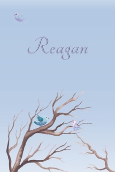 Reagan: Personalized Name Journal/Notebook for Women and Girls - Cute Bird Design with Decorative Writing Pages