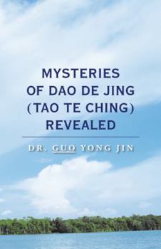 Paperback Mysteries of Dao De Jing (Tao Te Ching) Revealed Book